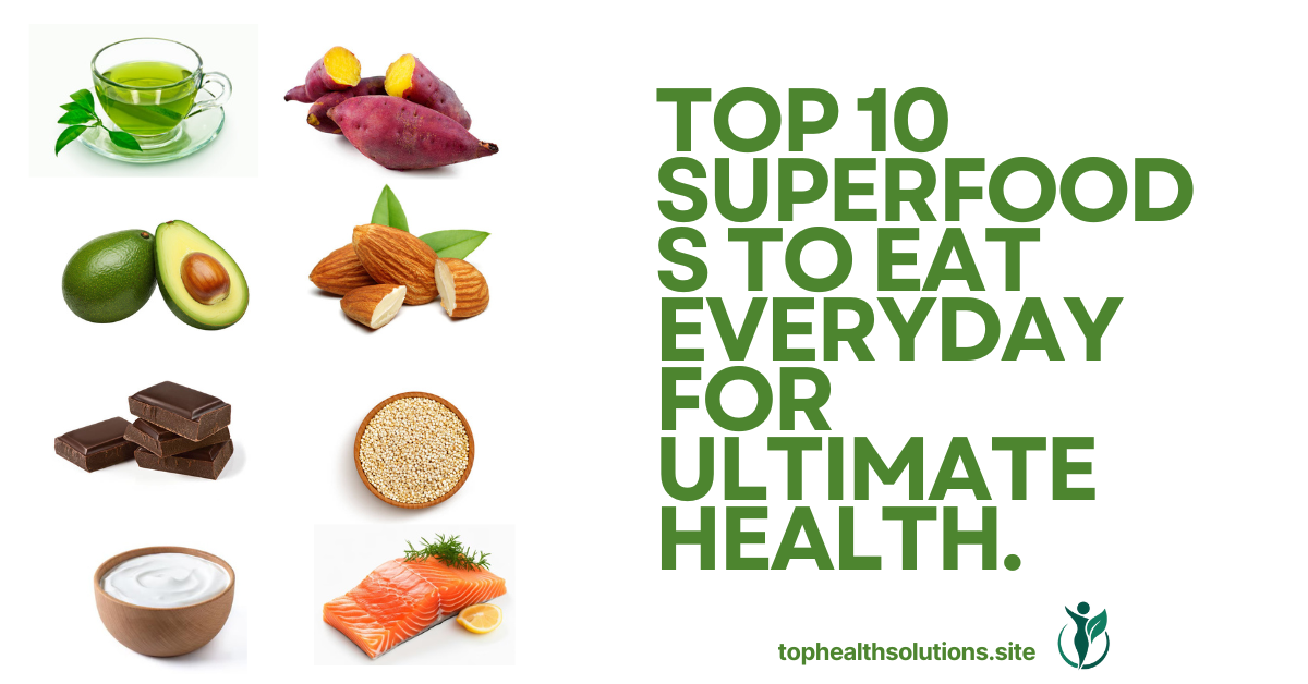 Top 10 superfoods to eat everyday for ultimate health, including nutrient-rich fruits, vegetables, nuts, and seeds for a healthy lifestyle.